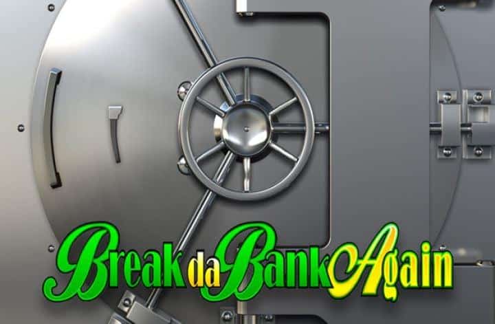 Break Da Bank Again Microgaming. Game cover with silver metal safe on the front and green and yellow font.